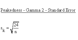 Descriptive Statistics - Skewness and Kurtosis (Peakedness) - Gamma 2 - Standard Error