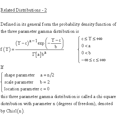 Continuous Distributions - Gamma Distribution - Related Distributions 2 -
Gamma 3-Parameter Distribution versus Chi Square 1-Parameter Distribution