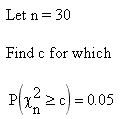 Find the critical value for the chi-square distribution if n = 30 and alpha (type I error) = 5%